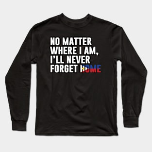 Philippines is home Long Sleeve T-Shirt